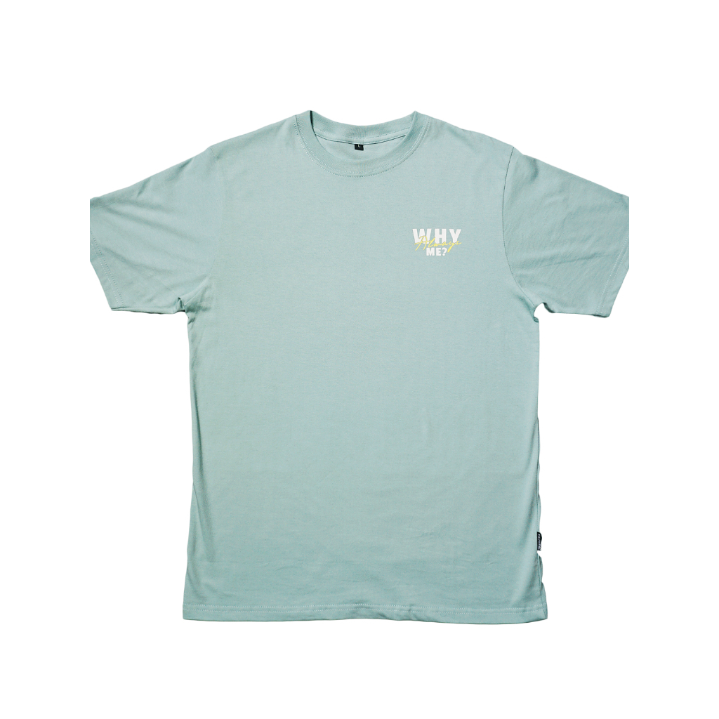 T-Shirt Why Always Me - Sage Green