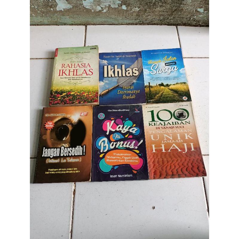 RAHASIA IKHLAS, IKHLAS SYARAT DITERIMANYA IBADAH, BANYAK JALAN MENUJU SURGA, JANGAN BERSEDIH, KAYA I