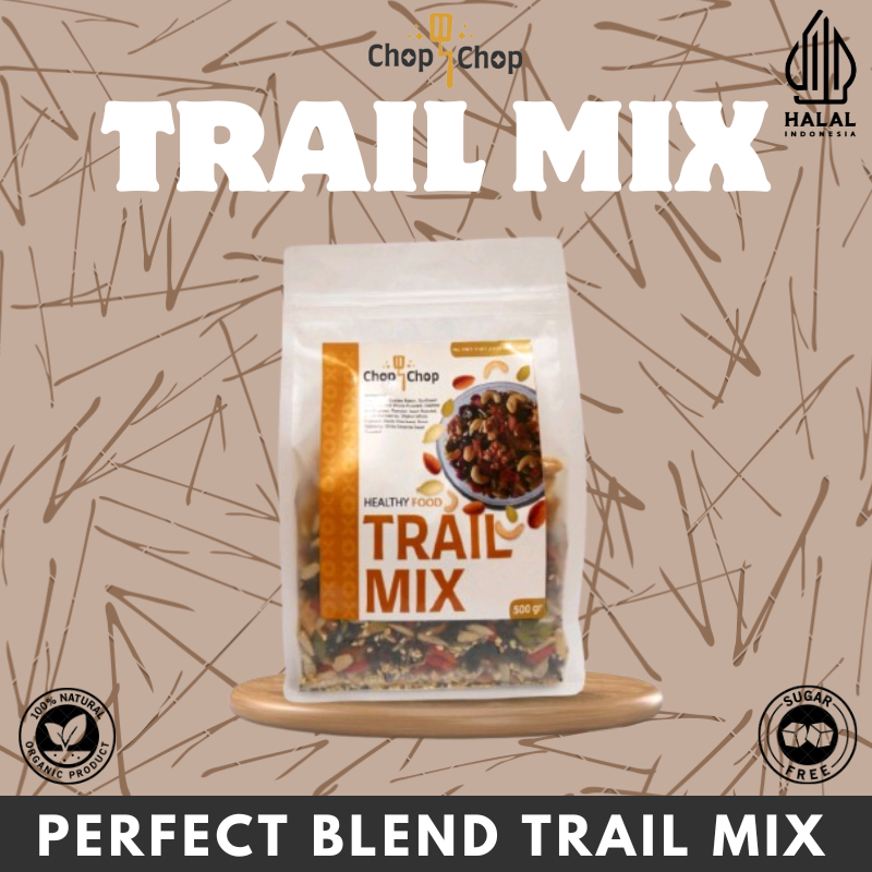 

Perfect Blend Trail Mix Chopchop Cemilan Sehat Tinggi Nutrisi