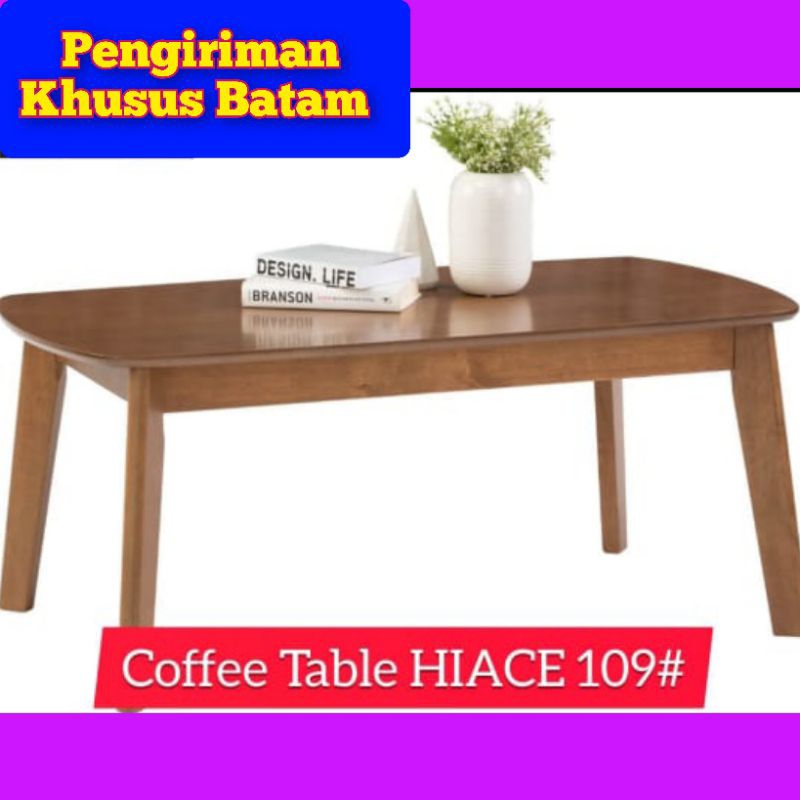 MEJA SOFA TAMU 109# COFFEE TABLE HIACE/SIDE TABLE(KHUSUS BATAM)