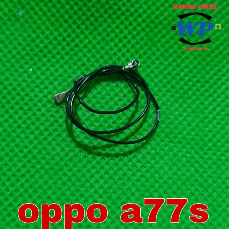 KABEL ANTENA OPPO A77S REFURBISH COPOTAN NORMAL