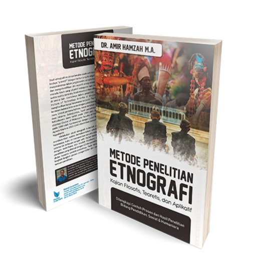 Metode Penelitian Etnografi Kajian Filosofis Teoretis Aplikatif - Amir Hamzah - LN