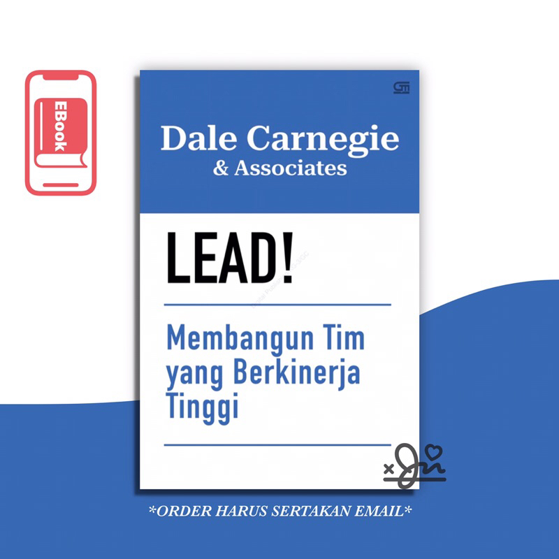 

[SE261] LEAD ! - Membangun Tim Yang Berkinerja Tinggi - Dale Carnegie