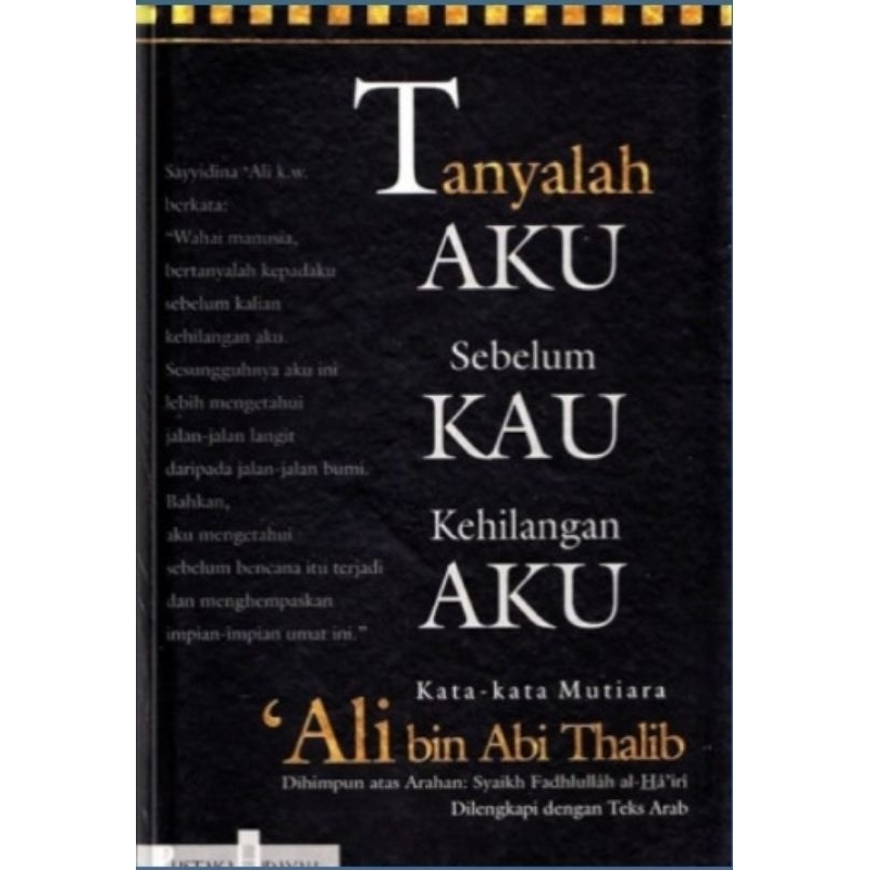 Tanyalah Aku Sebelum Kau Kehilangan Aku (Kata-kata Mutiara Ali Bin Abu Thalib)