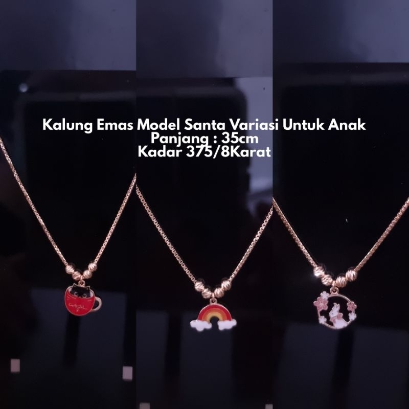 Kalung Emas Model Santa Variasi Untuk Anak Kadar 375 8Karat
