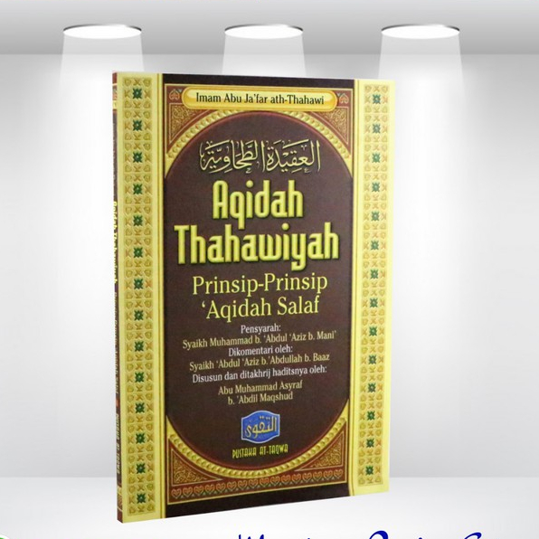 Aqidah Thahawiyah Prinsip-prinsip Aqidah Salaf - Aqidah Thahawiyah