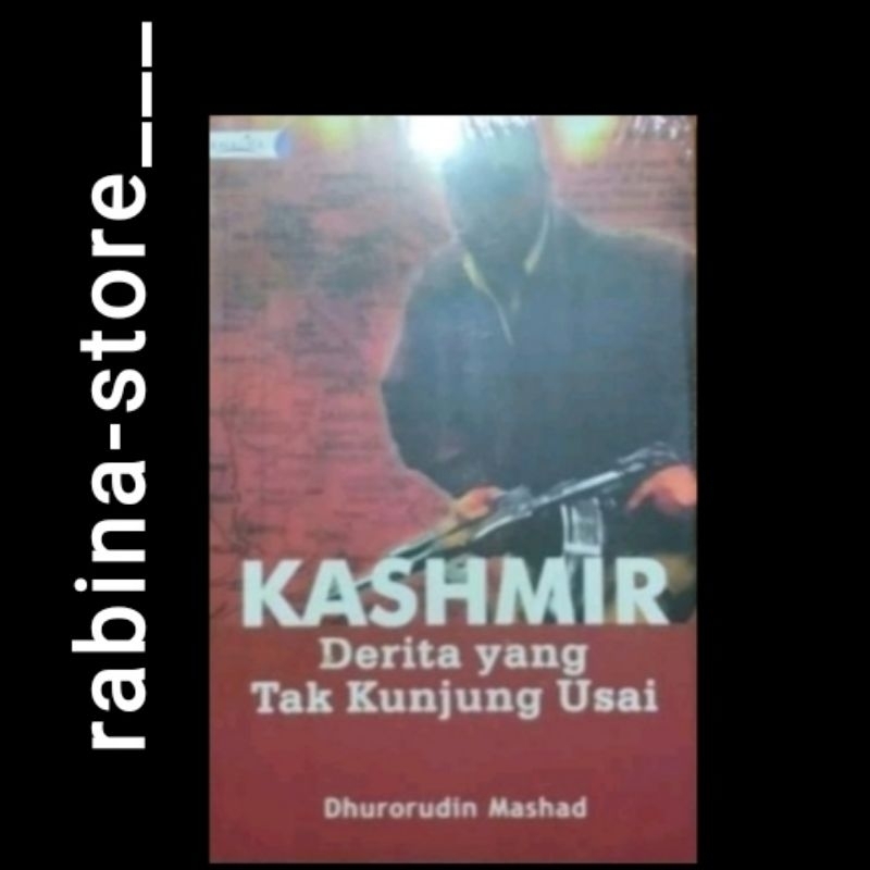 KASHMIR, Derita Yang Tak Kunjung Usai--Dhurorudin Mashad