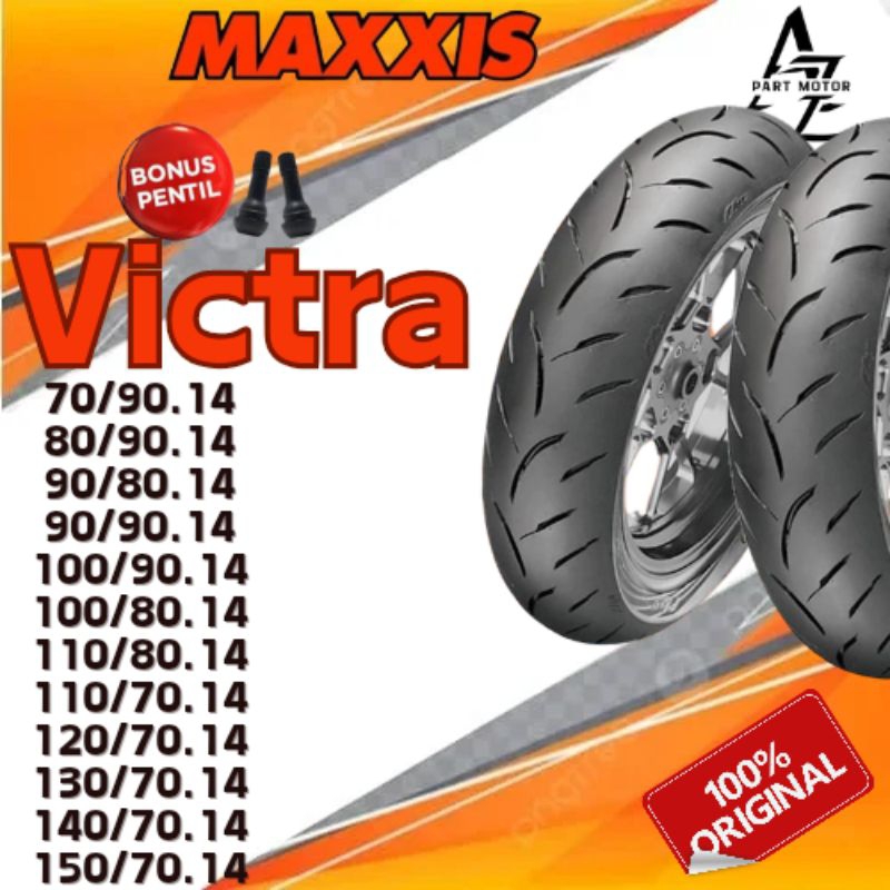 BAN TUBLESS MAXXIS VICTRA (70/90.14 / 80/90.14 / 90/80.14 / 90/90.14 / 110/90.14 / 100/80.14 / 110/8