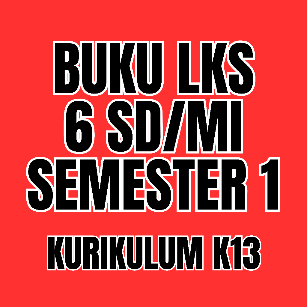 

Buku LKS Medali Kelas 6 SD/MI Semester 1 Lembar Kerja Siswa Kurikulum K13 Terbaru Modul Lengkap Pendamping Pelajaran Soft Cover