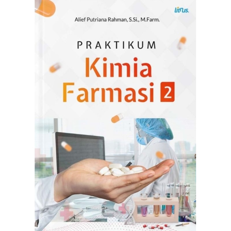 Buku Praktikum Kimia Farmasi 2 ( PRAKTIKUM KIMIA FARMASI 2 )