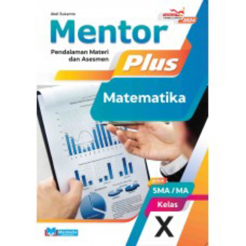 

MENTOR PLUS MATEMATIKA UNTUK SMA/MA KELAS X, XII KURIKULUM MERDEKA MASMEDIA