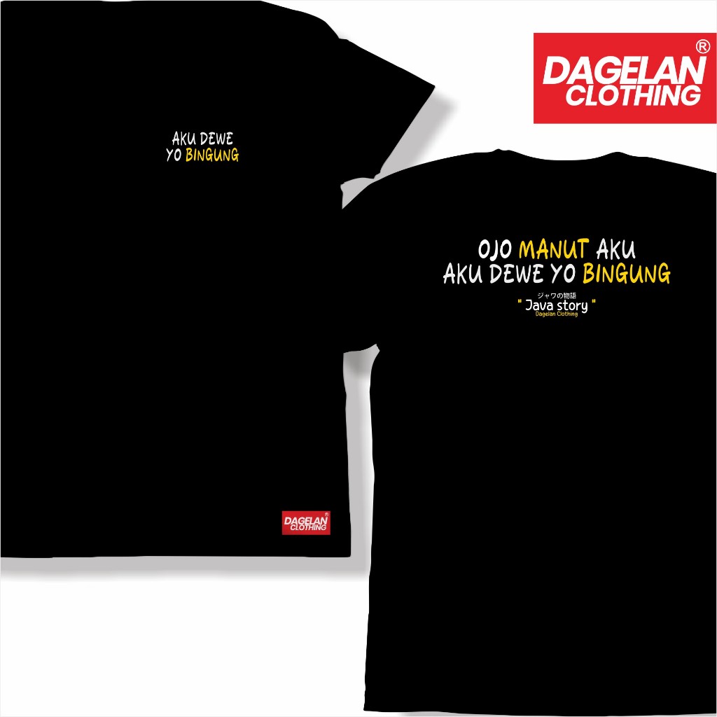 Kaos Java Story Ojo manut aku aku dewe yo bingung Dagelan Clothing Kaos Distro Kata Jawa Viral Katun