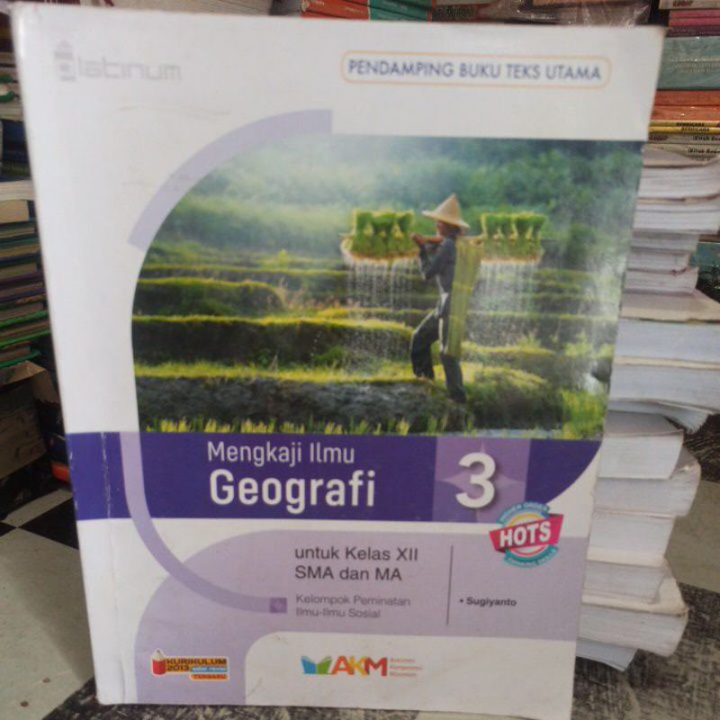 GEOGRAFI UNTUK KELAS 3 SMA EDISI REVISI, HOTS AKM