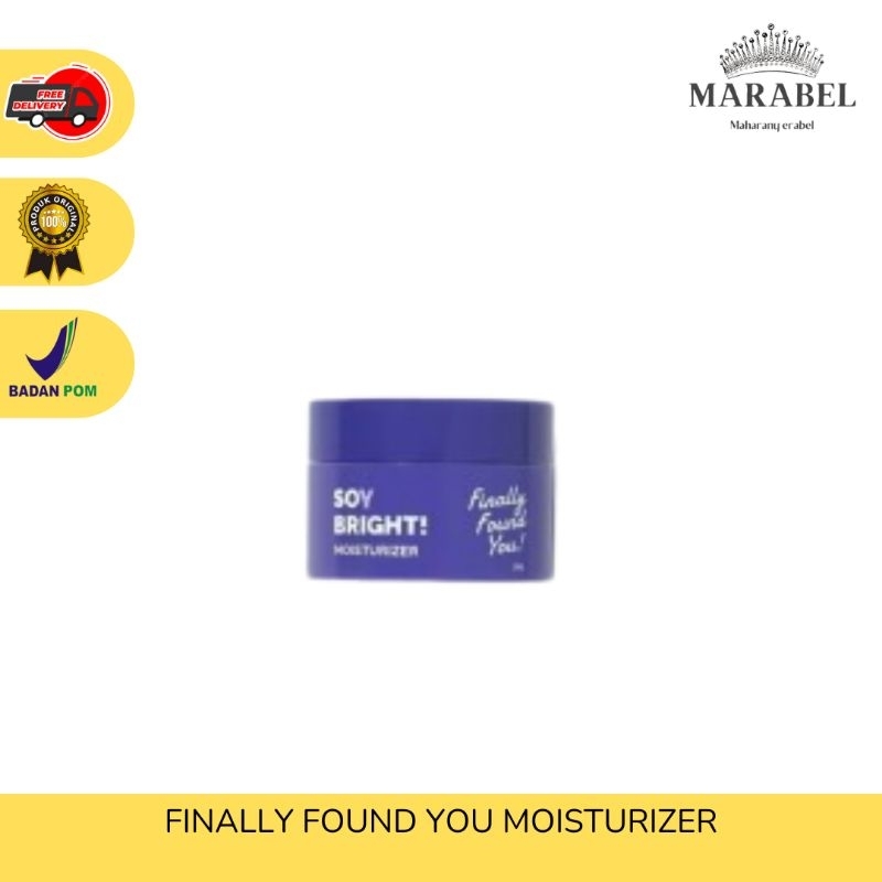 Finally Found You SOY BRIGHT Moisturizer