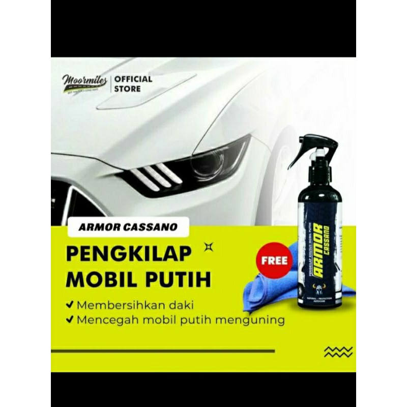 MOORMILES ARMOR CASSANO, MENGKILAPKAN MOBIL PUTIH, UKURAN 250ML