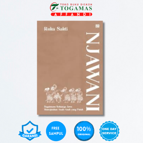 NJAWANI - BAGAIMANA KELUARGA JAWA MENCIPTAKAN ANAK-ANAK YANG PATUH - REKA SAKTI