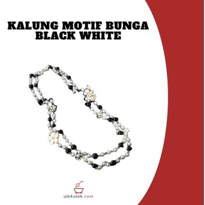 Kalung Coco Black White nacklace Wanita / Kalung Motif Bunga