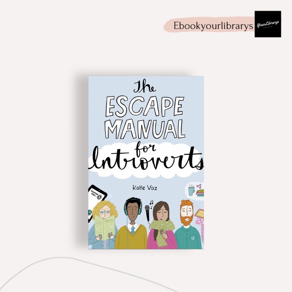 

The Escape Manual for Introverts ; Katie Vaz