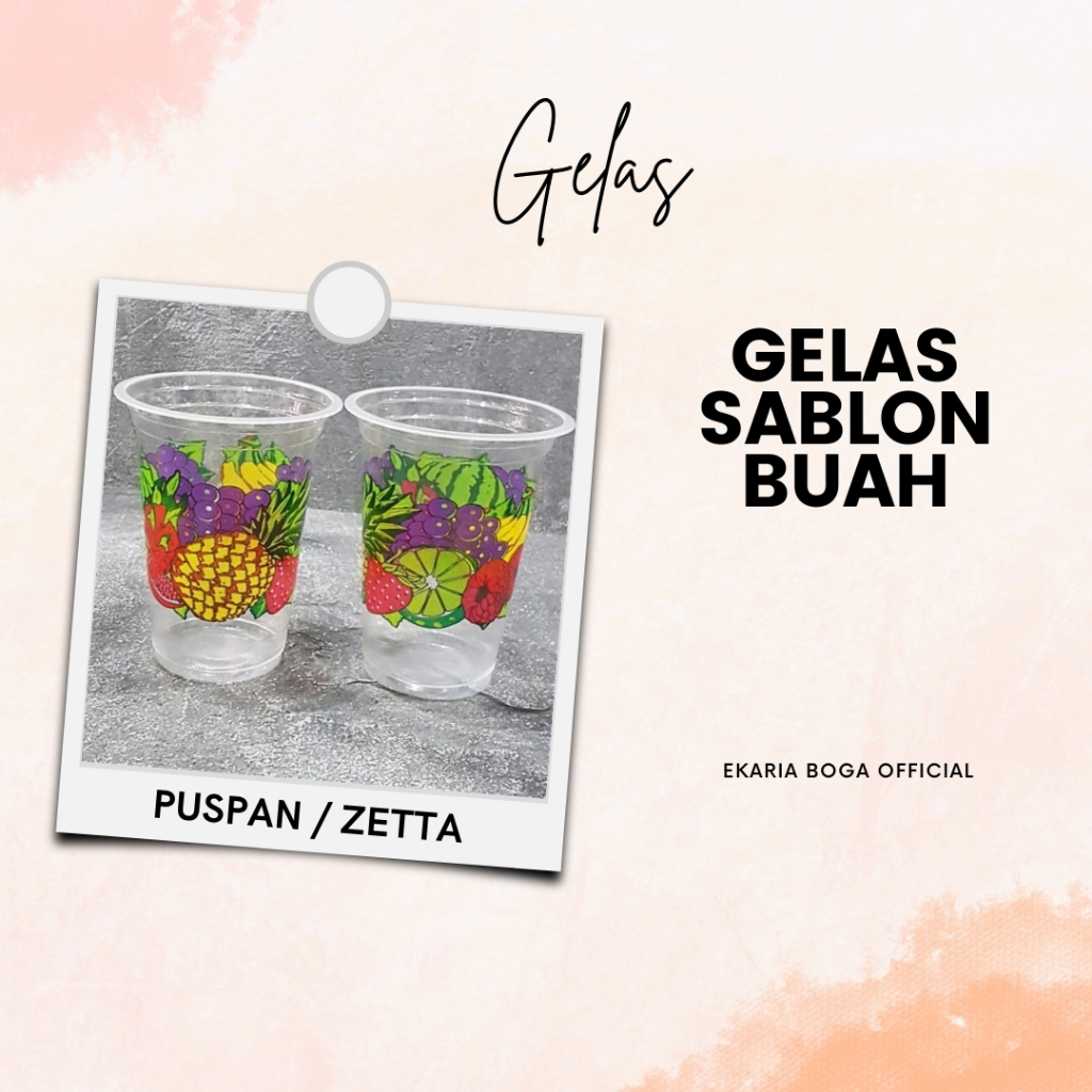 GELAS | CUP PLASTIK | MINUMAN | JUS | BENING | DATAR | MOTIF BUAH | GELAS SABLON BUAH
