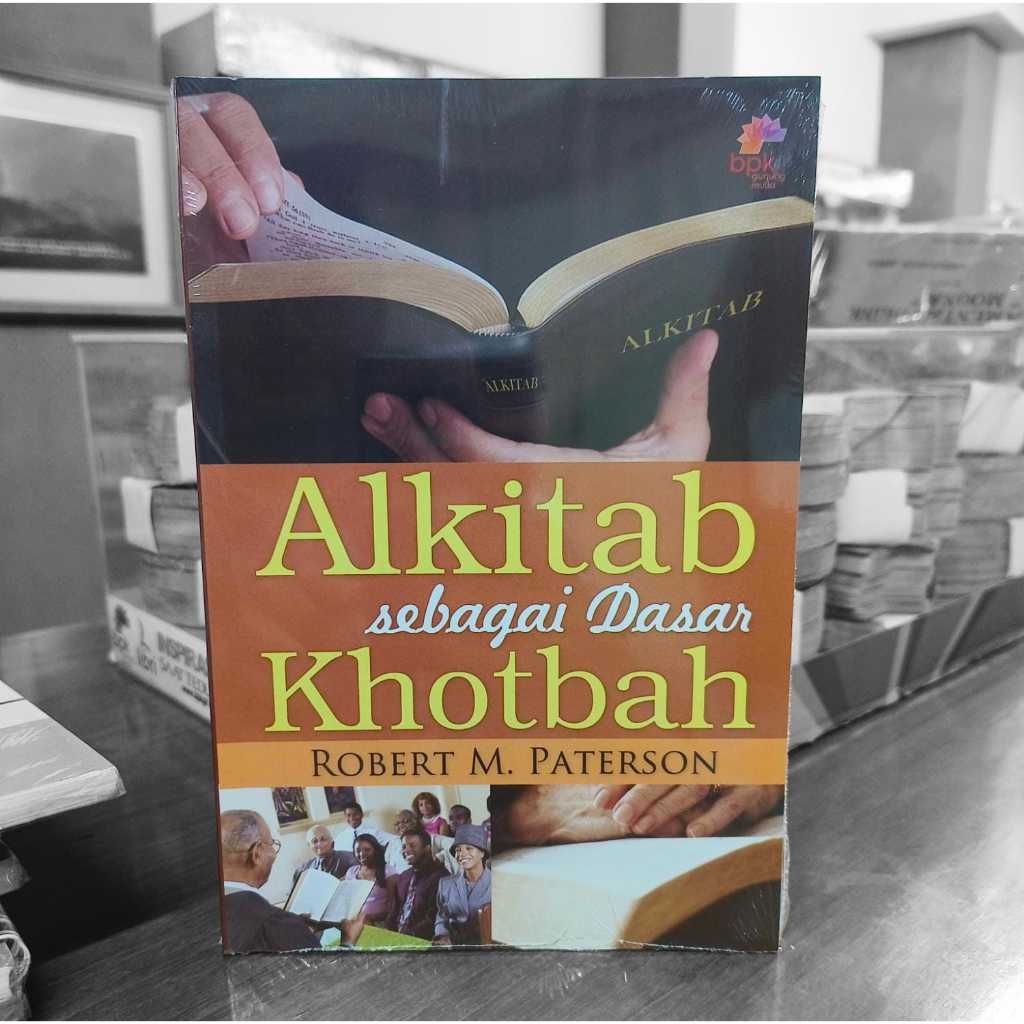 Alkitab Sebagai Dasar Khotbah; Robert M. Paterson; BPK Surabaya
