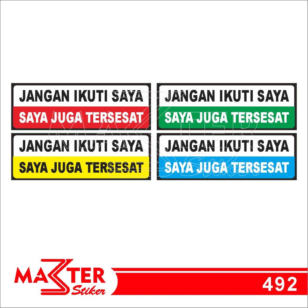 

492 - Stiker Jangan Ikuti Saya, Saya Juga Tersesat, Sticker Vinyl, Tahan Air, Termurah, Bisa Custom