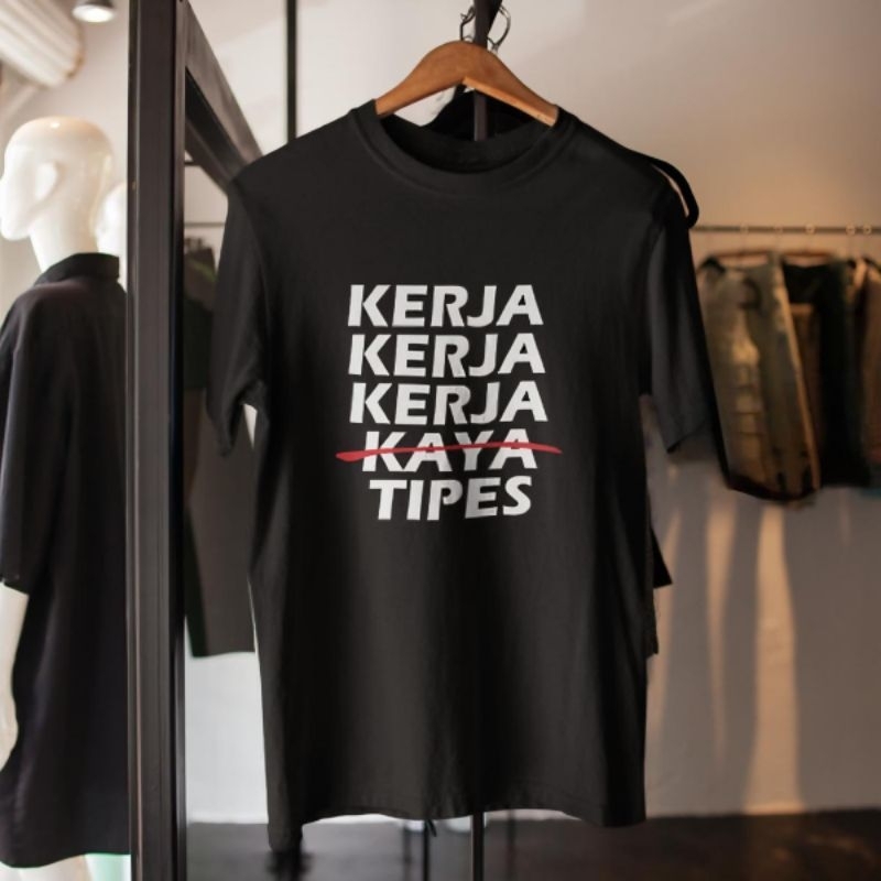 Kaos Pria Wanita Kata Kata Plesetan Kerja Tipes Keren Nyindir Lucu Original 100% Combed 24s - M L XL