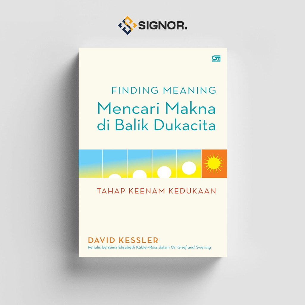 

[ID1864] Finding Meaning: Mencari Makna di Balik Dukacita - David Kessler