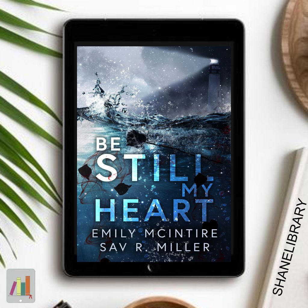 

Be Still My Heart by Emily McIntire, Sav R. Miller