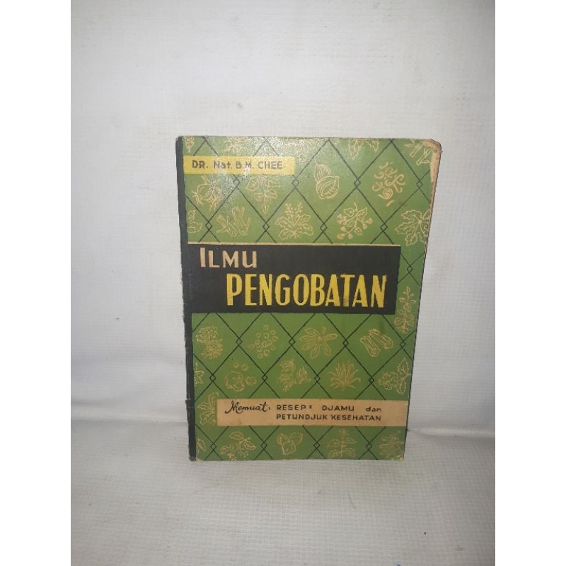 ILMU PENGOBATAN Memuat RESEP2 DJAMU dan PETUNDJUK KESEHATAN