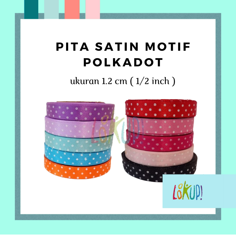 

(JUAL PER METER) PITA SATIN POLKADOT 1/2 INCH / 1.2 CM / PITA SATEN KAIN 1/2" SATEEN ONDE / HIASAN KADO / PARCEL / HAMPERS