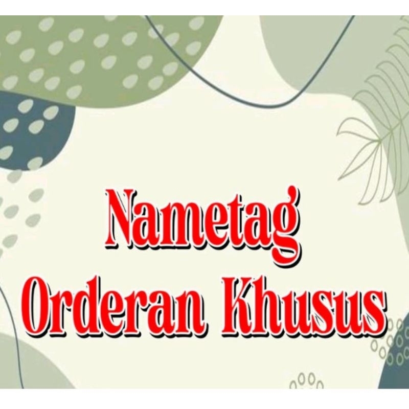 

Nametag Orderan Khusus
