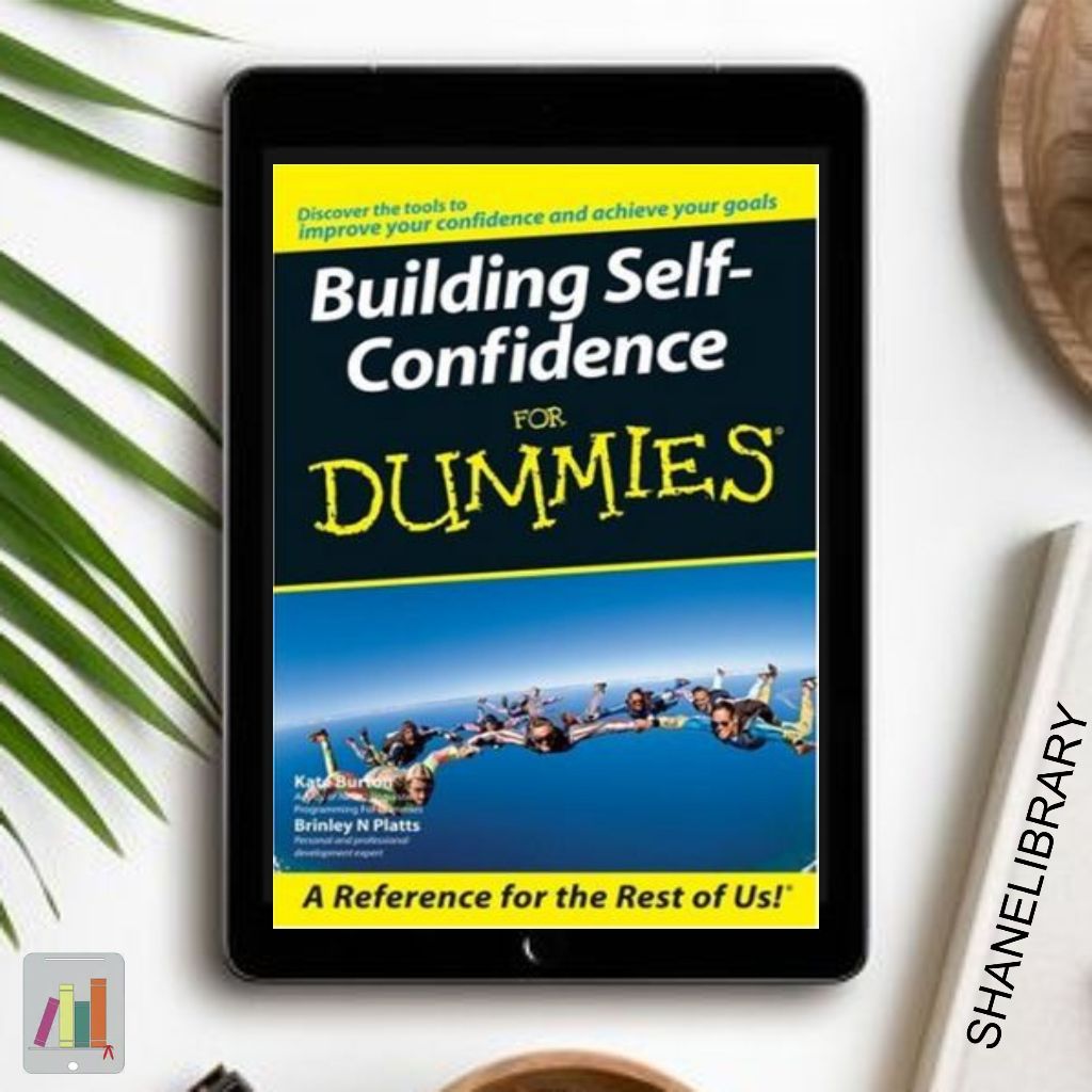 

Building Self-Confidence for Dummies by Kate B, Brinley N P