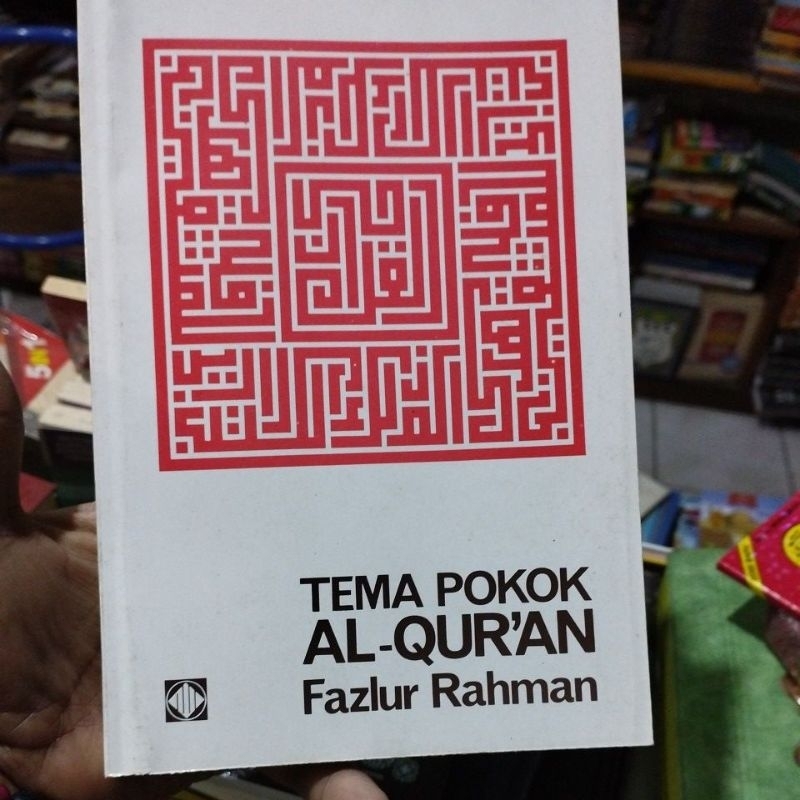 buku ORIGINAL Tema Pokok Al Quran - Fazlur Rahman /PST