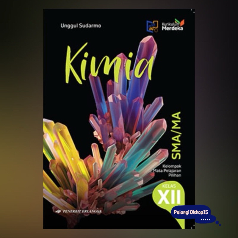 BUKU KIMIA SMA/MA KELAS 12 (XII) KURIKULUM MERDEKA ERLANGGA