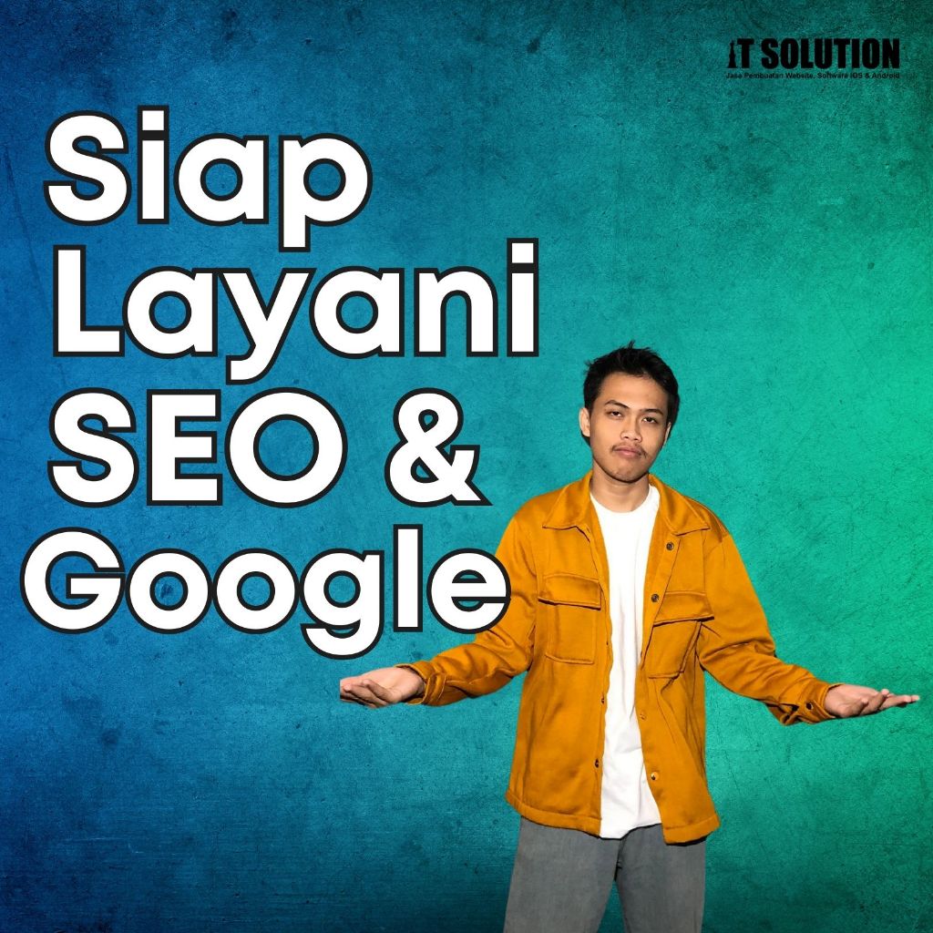 JASA KELOLA SEO, PEMBUATAN WEBSITE, GOOGLE ADS, DLL.