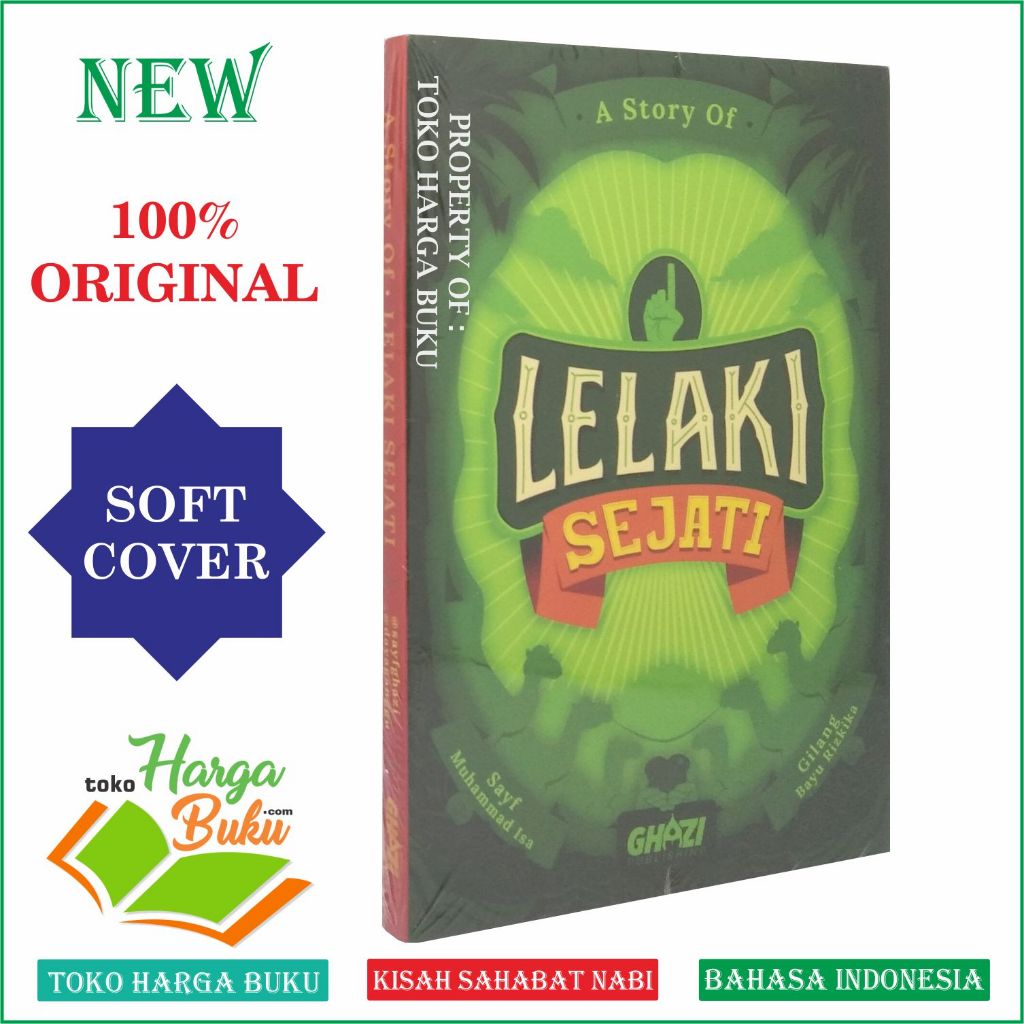 Foto A Story of Lelaki Sejati Kisah Menakjubkan Abu Bakar Ash-Shiddiq Penerbit Ghazi Publishing