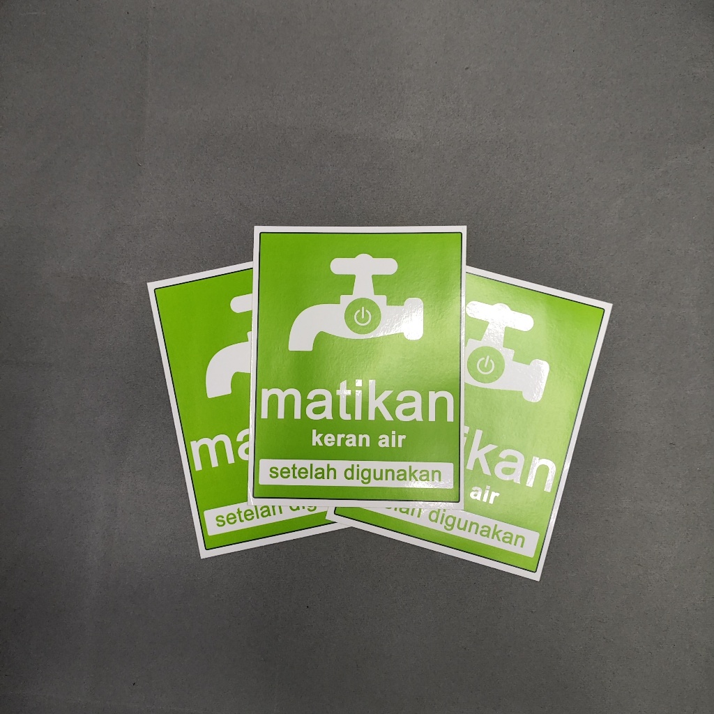 

STIKER TANDA LABEL HEMAT AIR MATIKAN KERAN SETELAH DIGUNAKAN