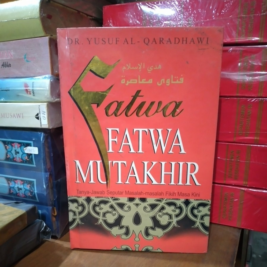 Buku Fatwa Fatwa Mutakhir Tanya Jawab Seputar Masalah FIkih Masa Kini Dr Yusuf Al Qardhawi /PustakaH
