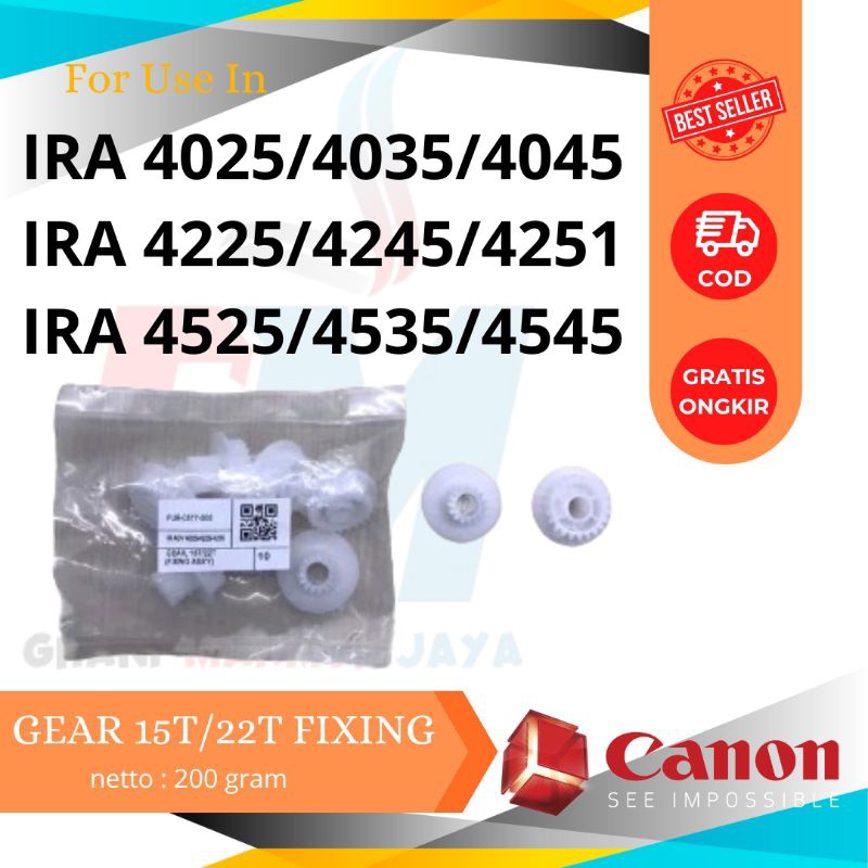 Gear 15T/22T (FIXING UNIT) Canon IRA 4025/4225/4525/4051/4251/4545/4551