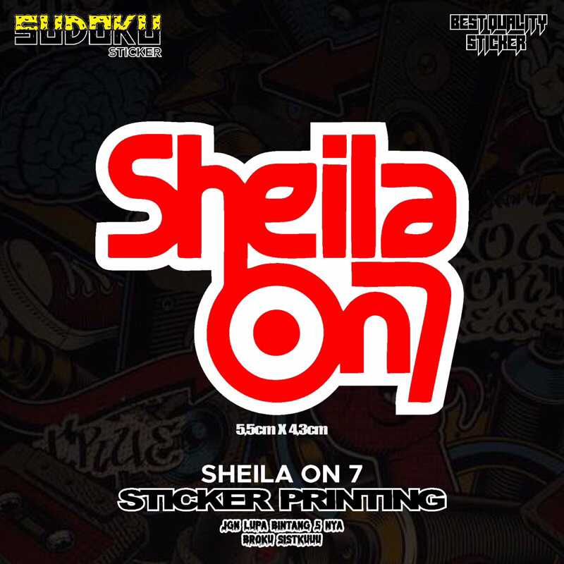 

STICKER STIKER PRINTING BAND SHEILA ON 7 VIRAL
