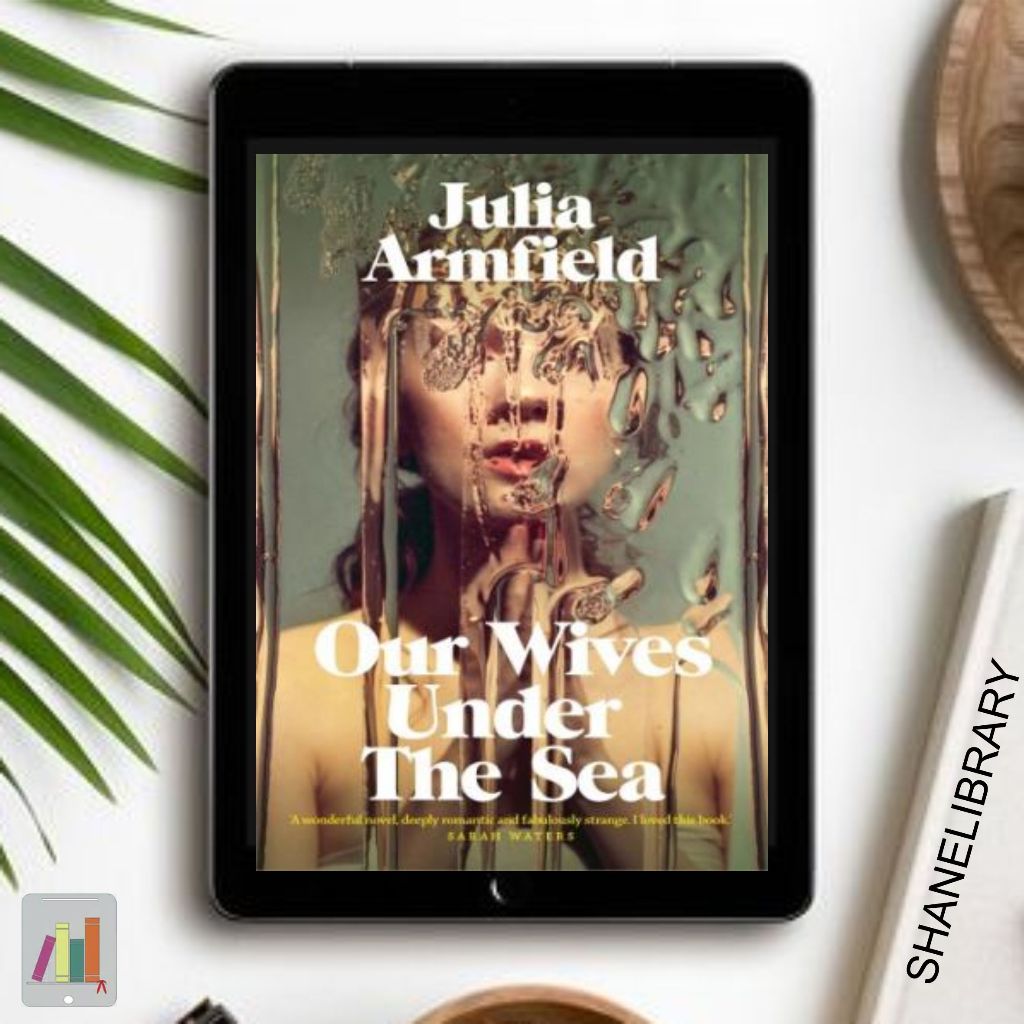 

Our Wives Under The Sea by Julia Armfield