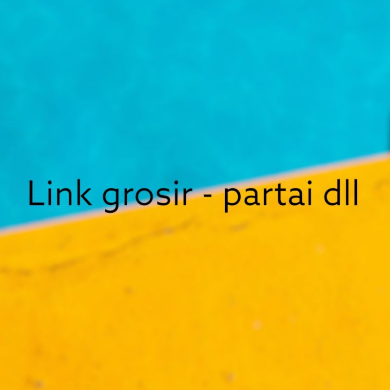 

Link khusus grosir / partai dll harga terjangkau
