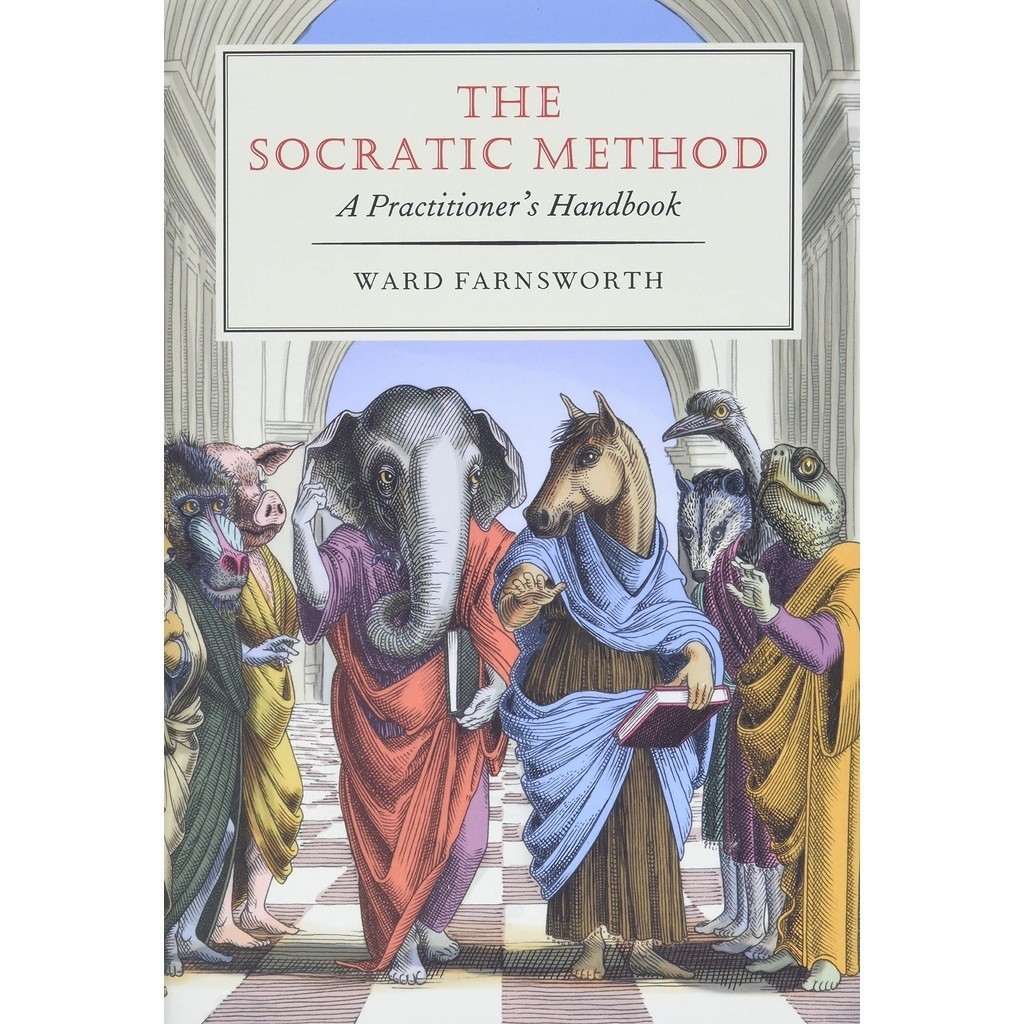 

The Socratic Method A Practitioner’s Handbook by Ward Farnsworth