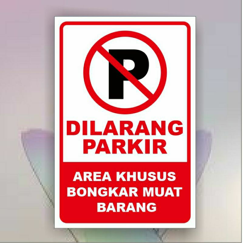 

Stiker dilarang parkir area khusus bongkar muat barang