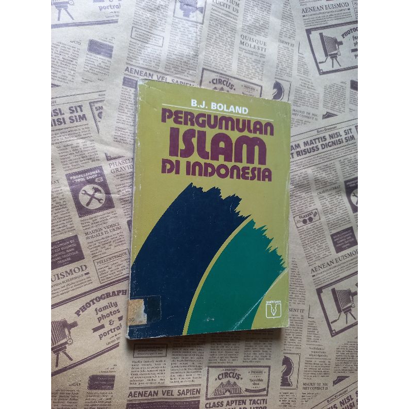 Pergumulan islam di Indonesia - B.J. Boland