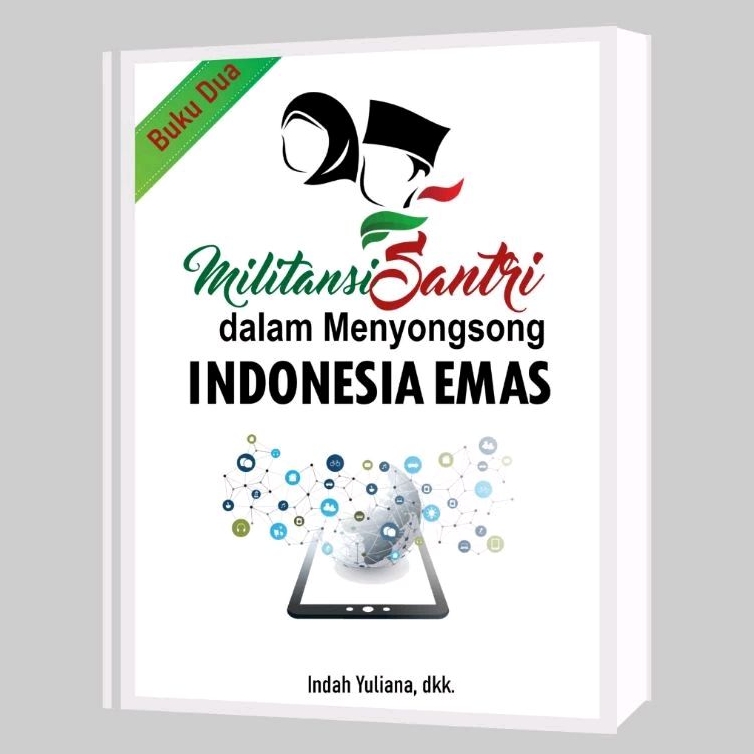 Militansi Santri Dalam Menyongsong Indonesia Emas Buku 2 - Fuji Astutik, dkk