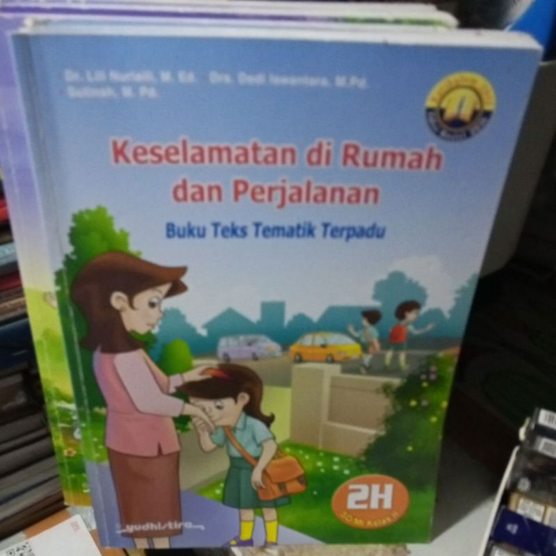 BUKU TEKS TEMATIK TERPADU UNTUK SD KELAS 2 TEMA 2H(KESELAMATAN DI RUMAH DAN PERJALANAN) REVISI K13 P
