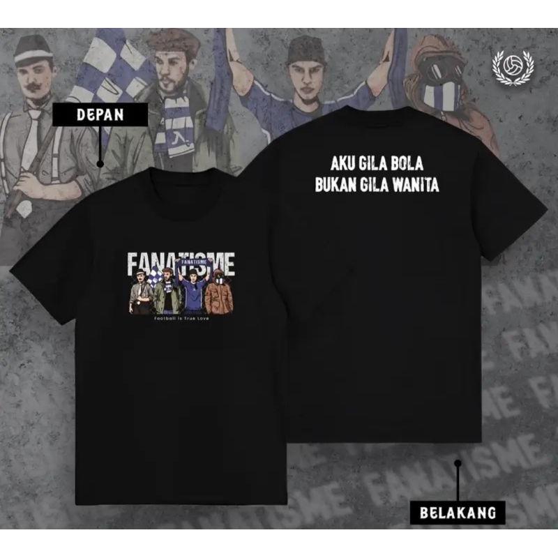 KAOS FANATISME FOOTBALL AKU GILA BOLA BUKAN GILA WANITA