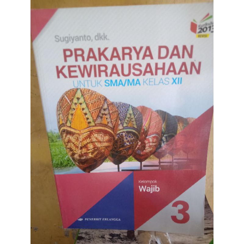 prakarya dan kewirausahaan kelas 12 / 3 sma erlangga kurikulum 2013 revisi