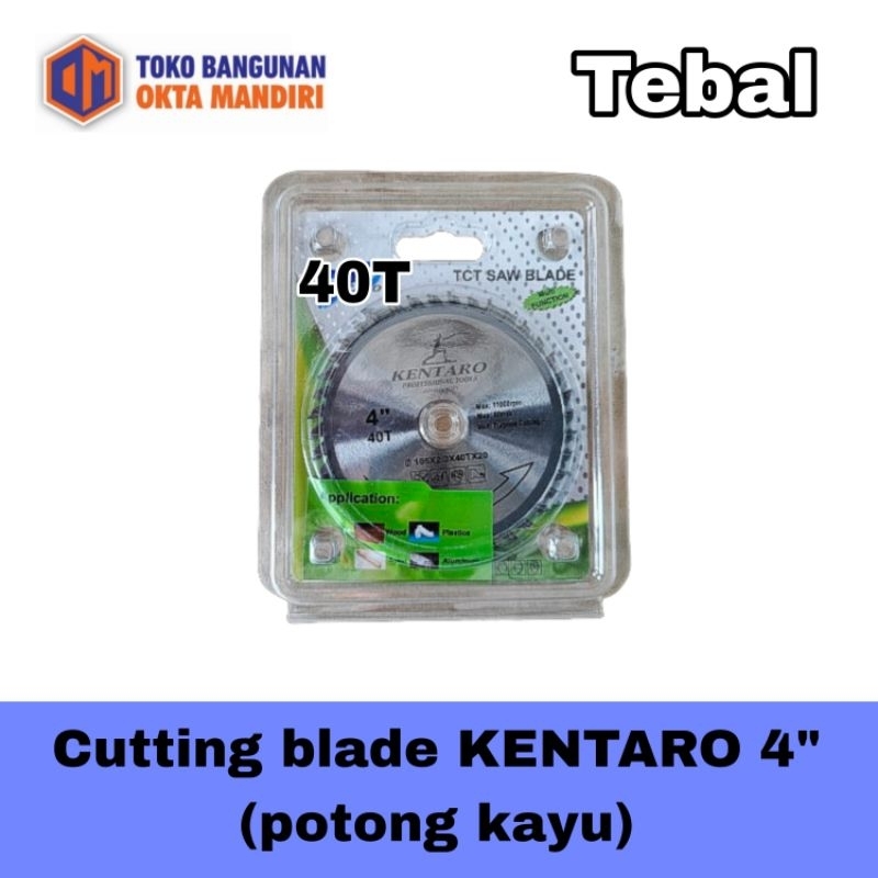 

OKM- Cutting blade Kentaro 4". 40T dan 72T potong kayu / circular blade kayu
